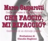 Confidenze di un chirurgo plastico e i sogni dei personaggi dello spettacolo e della politica